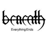 Beneath (SWE) : Everything Ends